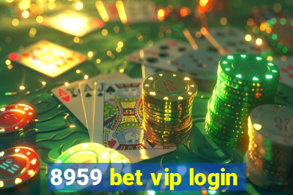 8959 bet vip login